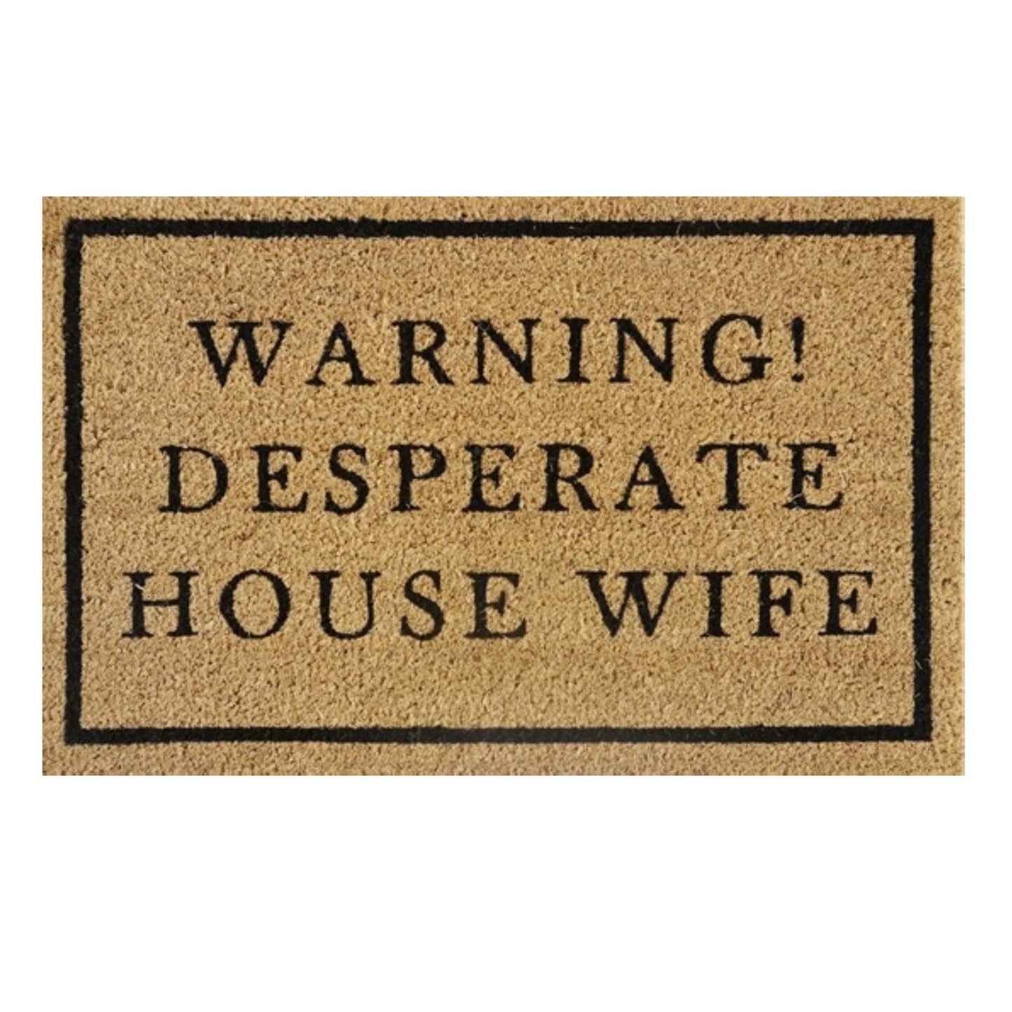 Doormat 60cm x 40cm - 'Warning! Desperate House Wife'