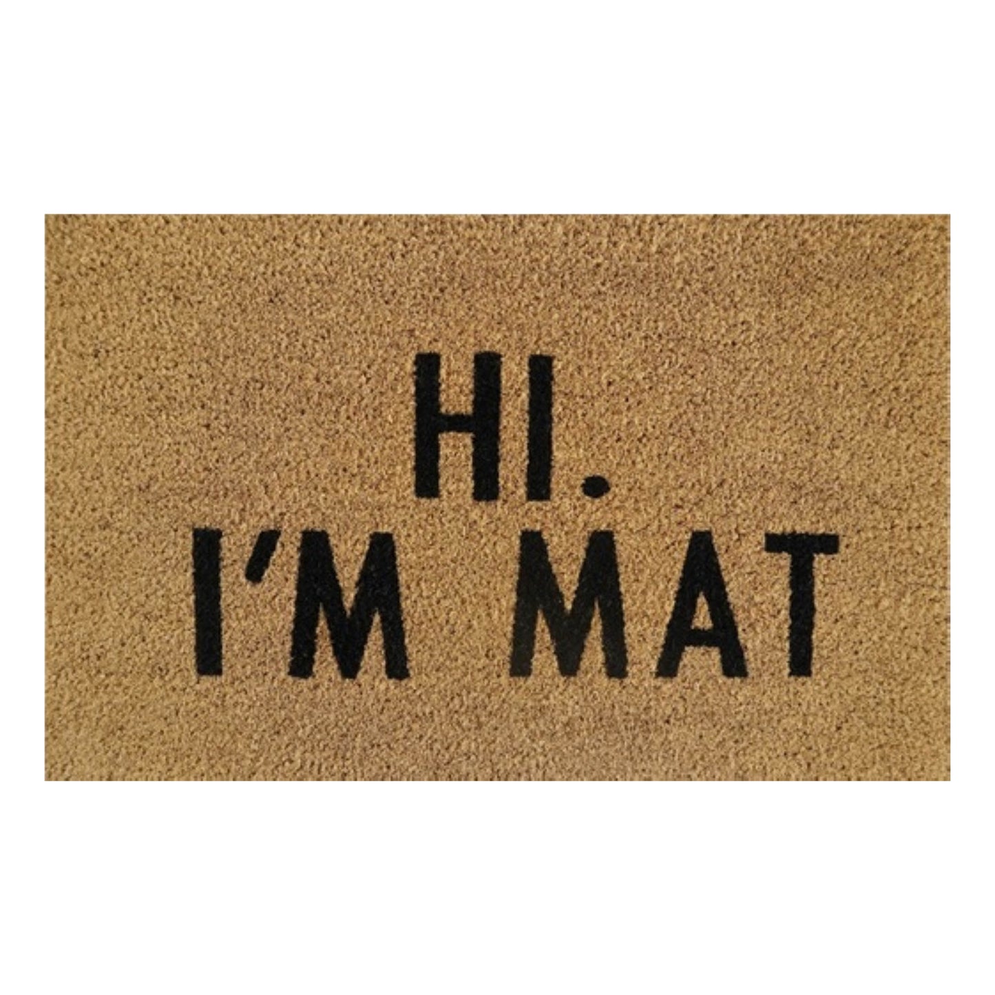 Doormat 60cm x 40cm - 'Hi. I'm Mat'