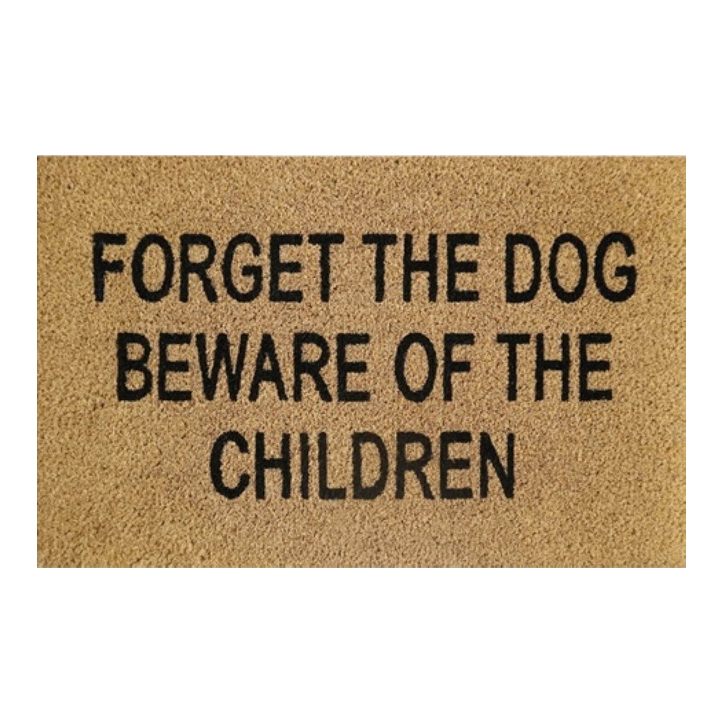 Doormat 60cm x 40cm - 'Forget The Dog Beware Of The Children'