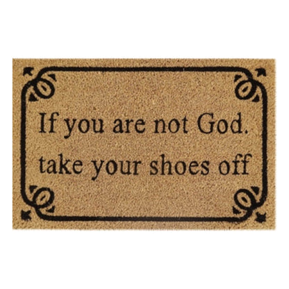 Doormat 60cm x 40cm - 'If You Are Not God Take Your Shoes Off'