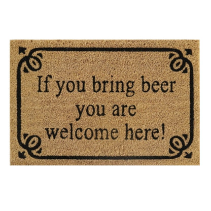 Doormat 60cm x 40cm - 'If You Bring Beer You Are Welcome Here!'