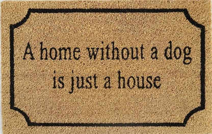 Doormat 60cm x 40cm - 'A Home Without A Dog Is Just A House'