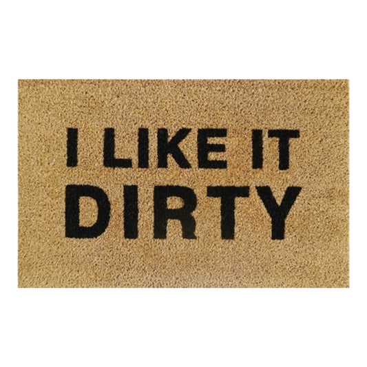 Doormat 60cm x 40cm - 'I Like It Dirty'