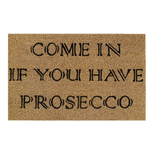 Doormat 60cm x 40cm - 'Come In If You Have Prosecco'